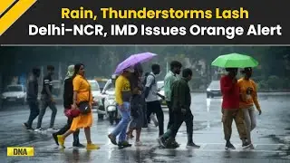 Delhi News: IMD Issues Orange Alert As Heavy Rains, Thunderstorms Lash Delhi-NCR | Delhi Weather