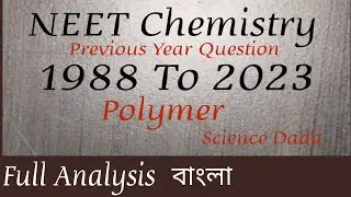 Organic Chemistry Polymer Class 12 NEET PYQ Last 36 Years Bengali /Ncert