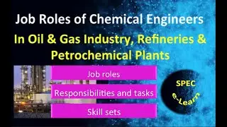 Job Roles of Chemical Engineers in Oil and Gas Industry, Refineries and Petrochemical Plants