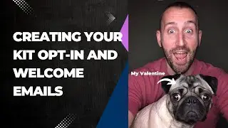 EP9 How To Create Kit Newsletter Opt-In And Welcome Emails