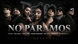 No paramos - Mc Julo, Pieish, Negra Hawkins, Gizas Dee, Poliarco, Mister H & Manolo Cruz