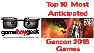 10 самых ожидаемых релизов Gencon (2018) с Game Boy Geek