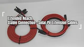 Enhanced Reach, Stable Connections - Solar Photovoltaic Extension Cables