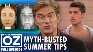 Summer Health Myths Debunked + Dr. Weil&rsquo;s Grocery Gold | Dr. Oz | S6 | Ep 173 | Full Episode