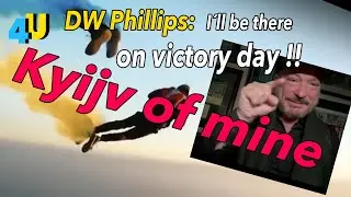 D W  Phillips  I want to be there in Kyijv on victory day to celebrate! Interview Part1