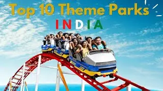 Top 10 Amusement and Theme parks in India | Best Theme Parks India | Best Amusement Parks