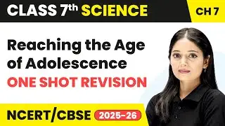 Reaching the Age of Adolescence - One Shot Revision | Class 8 Science Chapter 7 | CBSE 2025-26