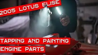 2005 Lotus Elise: Tapping and Painting Engine Parts