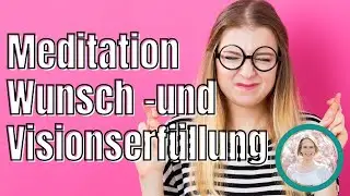 Meditation/Hypnose Wunsch- u. Visionserf&uuml;llung/Lebe Deinen Traum/Visualisierung von Wunsch & Vision