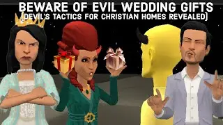 BEWARE OF EVIL WEDDING GIFTS - DEVIL'S TACTICS FOR CHRISTIAN HOMES REVEALED! (CHRISTIAN ANIMATION)