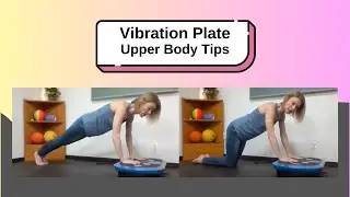 Upper Body Tips Using Your Vibration Plate