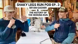 Shaky Legs Run Pod Ep. 3 | Bryan Gagner & The History of The Herring Run