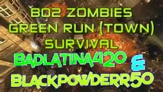 GREEN RUN TOWN SURVIVAL WITH BADLATINA420 & BLACKPOWDERR50!!!!!!