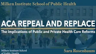 Health Policy Expert Series: ACA Repeal and Replace (The Implications of Health Care Reform)