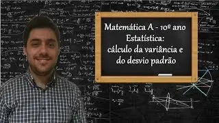 Matemática A - 10º ano - Estatística: cálculo da variância e do desvio padrão