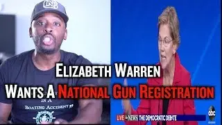 Elizabeth Warren  Wants A National Gun Registration