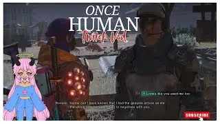 Playing Once Human w my Friends | Twitch Stream Vod | Arabic Version