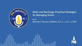 PH Insights: Relax and Recharge: Practical Strategies for Managing Stress