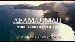 AFAMAUMAU - Tuku Ai Keau Maliu He - Officiel Music Vidéo 2022 - Wallis et Futuna.