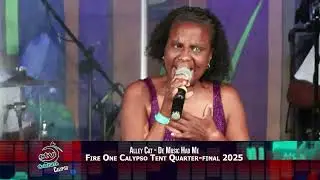 Alley Cat  - De Music Had Me [Fire One Calypso Tent Quarter Final 2025]