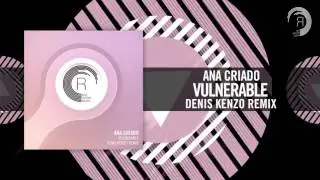 Ana Criado - Vulnerable + Lyrics (Denis Kenzo Remix) RNM