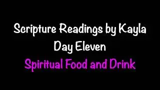 Scripture Readings Audibly by Kayla Day ELEVEN