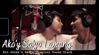 Win and Jaime Duet! (Ako'y Sa'yo Lamang by AJRAVII) Win Jaime's Heart OST