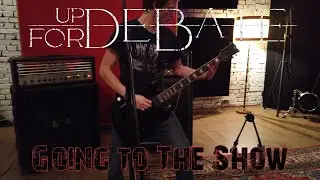 Up For Debate - Going to the Show (Official Music Video)