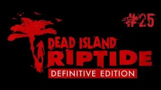Dead Island Riptide (Definitive edition) #25 Una alarma, un friki 