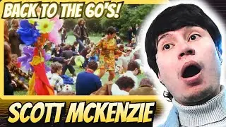 So These Are The 60's? | Scott McKenzie - San Francisco | REACTION