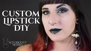 DIY Custom Lipstick with Notoriously Morbid products