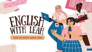 English with Leah | For Absolute Beginners | Course 1 Lesson 1