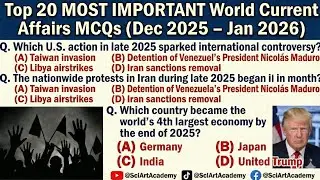 Top 20 MOST IMPORTANT World Current Affairs MCQs (Dec 2025 &ndash; Jan 2026) || SciArt Academy 