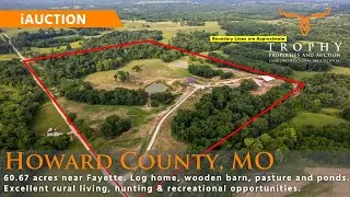 60.67 Acres in Howard County, MO Land iAuction - Log Home & Recreation - TrophyPA.com