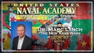 Dr. Marc Lynch: The New Arab Wars