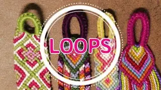 Friendship Bracelets: How to Make Loops for Your Bracelets