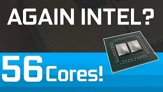 Intel Has Another 56 Core CPU Ready for AMD EPYC Rome!