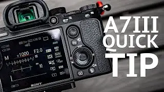 Sony A7iii - CHANGE your SETTINGS FAST