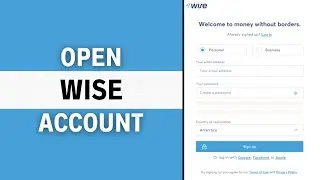 Wise.com Sign Up: How to Open Wise Account Online 2024? Wise.com Account