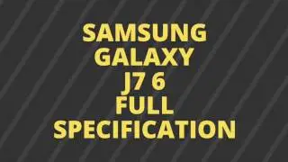 Samsung Galaxy J7 6 Smartphone Full Specification