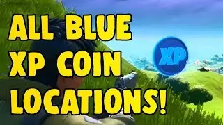 ALL BLUE XP COIN LOCATIONS - FORTNITE