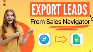 How To Export Leads From Sales Navigator in 2025