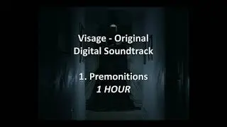 [1 hour] Visage - OST | 1. Premonitions [HQ]