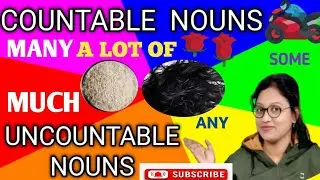 Countable and Uncountable Nouns in detail.Use of 'a lot of ', 'much', 'many', 'some', 'any',...