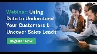 Using Data to Understand Your Customers & Uncover Sales Leads