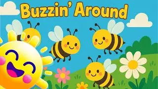 Buzzin' Around || Happy Songs || Fun bee themed song for kids