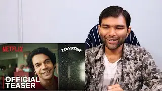 Toaster | Official Teaser Reaction | Rajkummar Rao, Sanya Malhotra | Netflix India
