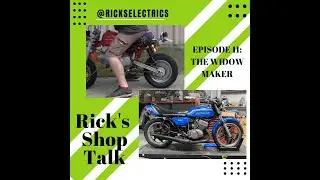 Rick's Shop Talk - Episode 11: the Widow Maker