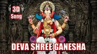 3D Song || DEVA SHREE GANESHA || USE 🎧 For 3D Experience 