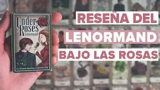 Reseña del Lenormand Bajo las Rosas 🌹 ||UNDER THE ROSES Lenormand 🤫